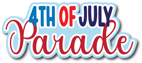 4th of July Parade - Scrapbook Page Title Sticker