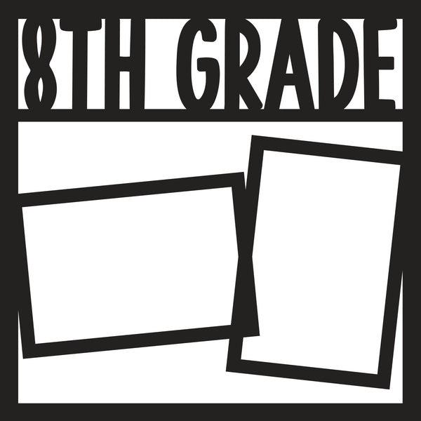 8th Grade - 2 Frames - Scrapbook Page Overlay Die Cut