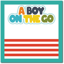 A Boy on the Go - Scrapbook Single Page Kit
