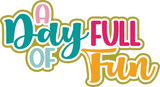 A Day Full of Fun - 4 Frames - Scrapbook Page Layered Overlay Kit - 8.5 x 11