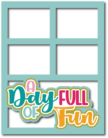 A Day Full of Fun - 4 Frames - Scrapbook Page Layered Overlay Kit - 8.5 x 11