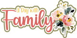 A Day with Family - Scrapbook Single Page Kit