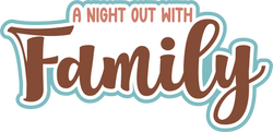 A Night Out with Family - Scrapbook Page Title Sticker