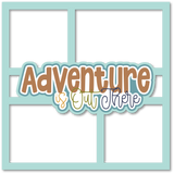 Adventure is Out There - 4 Frames - Scrapbook Page Layered Overlay Kit