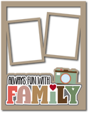 Always Fun with Family  - Scrapbook Page Layered Overlay Kit - 8.5 x 11