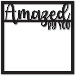 Amazed by You - Scrapbook Overlay - Digital Cut File - SVG - INSTANT DOWNLOAD