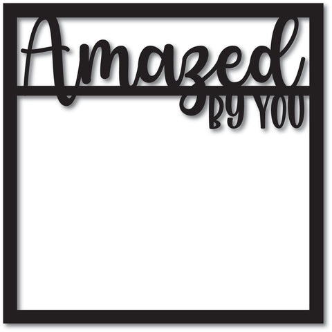 Amazed by You - Scrapbook Overlay - Digital Cut File - SVG - INSTANT DOWNLOAD