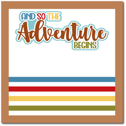 And So the Adventure Begins - Scrapbook Single Page Kit