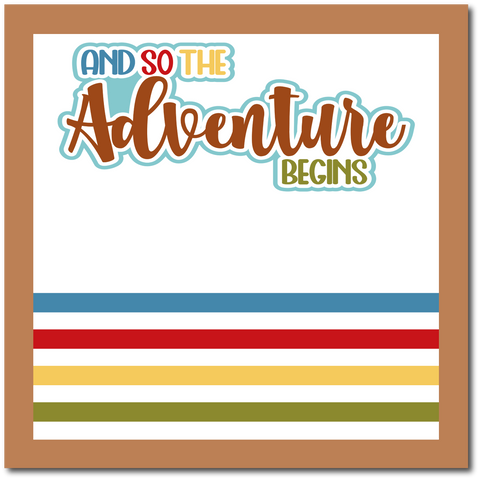 And So the Adventure Begins - Scrapbook Single Page Kit