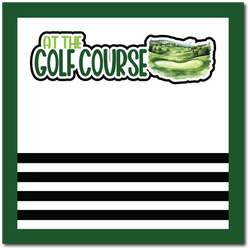 At the Golf Course - Scrapbook Single Page Kit