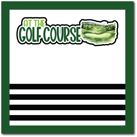 At the Golf Course - Scrapbook Single Page Kit