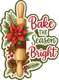 Bake the Season Bright  - (2) Scrapbook Page Layered Overlay Kit