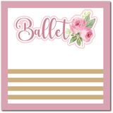 Ballet - Scrapbook Single Page Kit