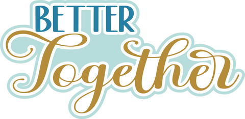 Better Together - Scrapbook Page Title Sticker