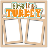 Bless This Turkey - 2 Frames - Scrapbook Page Layered Overlay Kit
