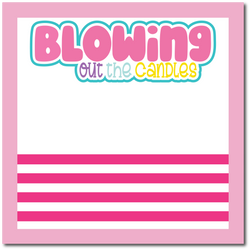 Blowing Out the Candles - Scrapbook Single Page Kit