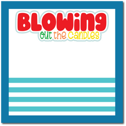 Blowing Out the Candles - Scrapbook Single Page Kit