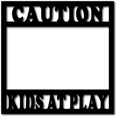 Caution Kids at Play - Scrapbook Overlay - Digital Cut File - SVG - INSTANT DOWNLOAD