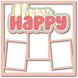 Choose Happy - 3 Frames - Scrapbook Page Layered Overlay Kit