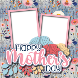 Happy Mother's Day - Printed Premade Scrapbook Page 12x12 Layout