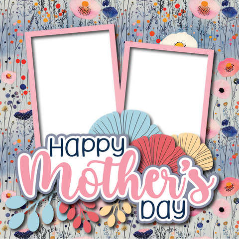 Happy Mother's Day - Printed Premade Scrapbook Page 12x12 Layout