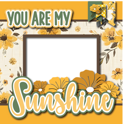 You are My Sunshine - Printed Premade Scrapbook Page 12x12 Layout