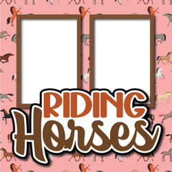 Riding Horses - Digital Premade Scrapbook Page - INSTANT DOWNLOAD