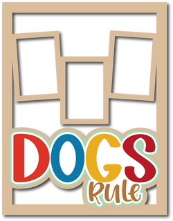 Dogs Rule - 3 Frames - Scrapbook Page Layered Overlay Kit - 8.5 x 11