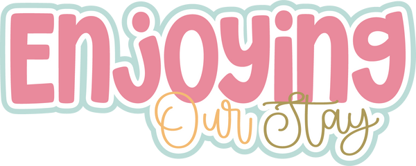 Enjoying Our Stay - Scrapbook Page Title Sticker