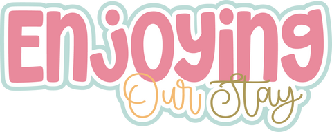 Enjoying Our Stay - Scrapbook Page Title Sticker