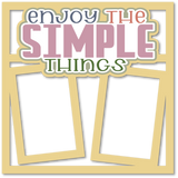 Enjoy the Simple Things - 2 Frames - Scrapbook Page Layered Overlay Kit