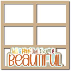 Fall is Proof that Change is Beautiful - 4 Frames - Scrapbook Page Layered Overlay Kit
