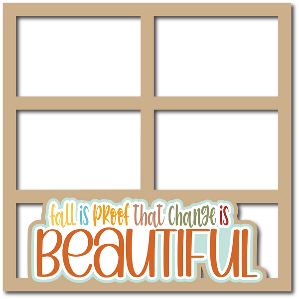 Fall is Proof that Change is Beautiful - 4 Frames - Scrapbook Page Layered Overlay Kit