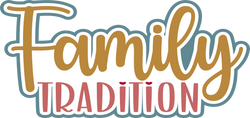 Family Tradition - Digital Cut File - SVG - INSTANT DOWNLOAD