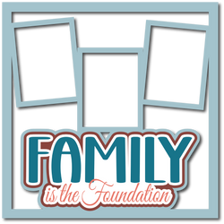 Family is the Foundation - 3 Frames - Scrapbook Page Layered Overlay Kit