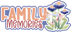 Family Memories - Scrapbook Page Title Die Cut