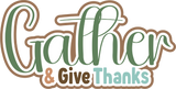 Gather and Give Thanks - Scrapbook Page Title Die Cut