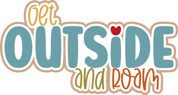 Get Outside and Roam - Scrapbook Page Title Die Cut