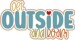 Get Outside and Roam - Scrapbook Page Title Sticker