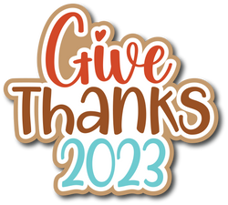 Give Thanks 2023 - Scrapbook Page Title Sticker