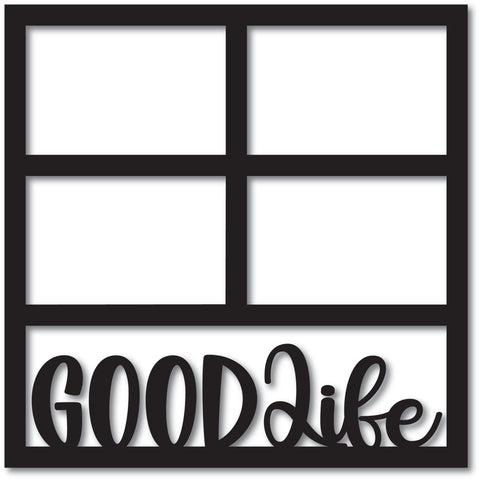 Good Life - Scrapbook Overlay - Digital Cut File - SVG - INSTANT DOWNLOAD