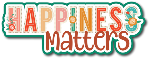 Happiness Matters - Scrapbook Page Title Die Cut