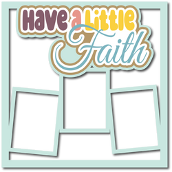 Have a Little Faith - 3 Frames - Scrapbook Page Layered Overlay Kit