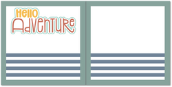 Hello Adventure - Scrapbook Double Page Kit
