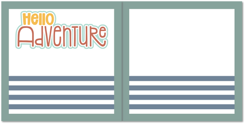 Hello Adventure - Scrapbook Double Page Kit