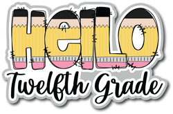 Hello Twelfth Grade - Scrapbook Page Title Die Cut