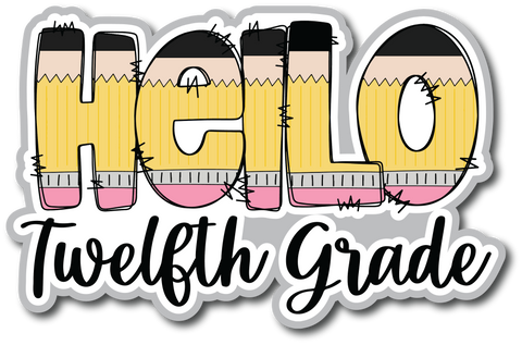 Hello Twelfth Grade - Scrapbook Page Title Die Cut