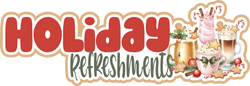 Holiday Refreshments - Scrapbook Page Title Die Cut