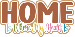 Home is Where My Heart Is - Scrapbook Page Title Die Cut