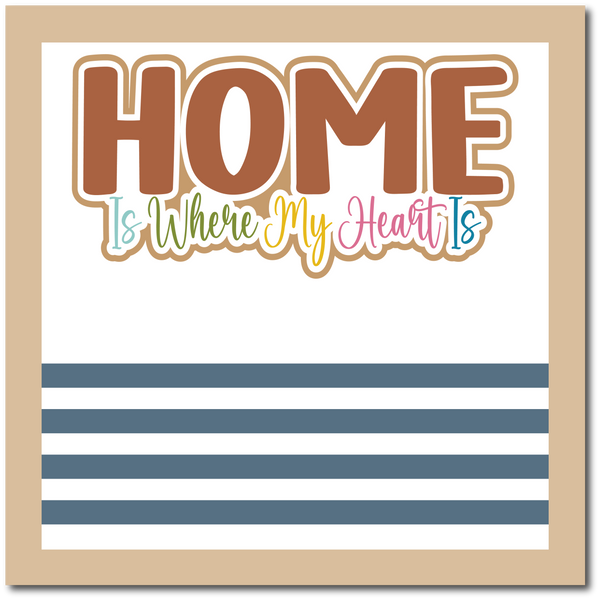 Home is Where My Heart Is - Scrapbook Single Page Kit